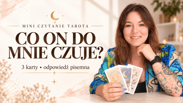 SZYBKI ROZKŁAD - Co on do mnie czuje?